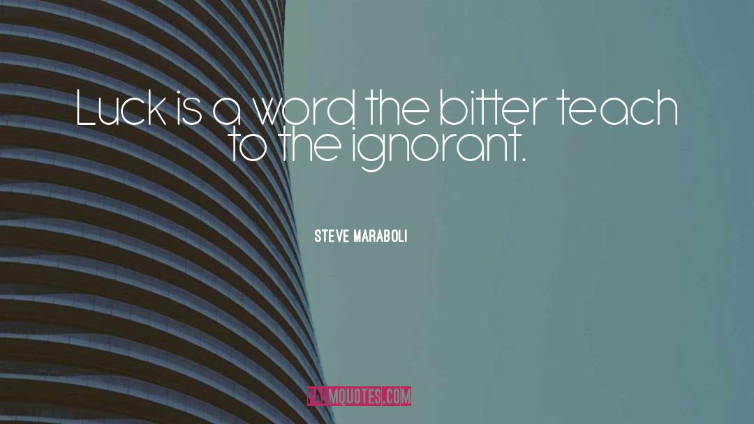 Ignorant Masses quotes by Steve Maraboli