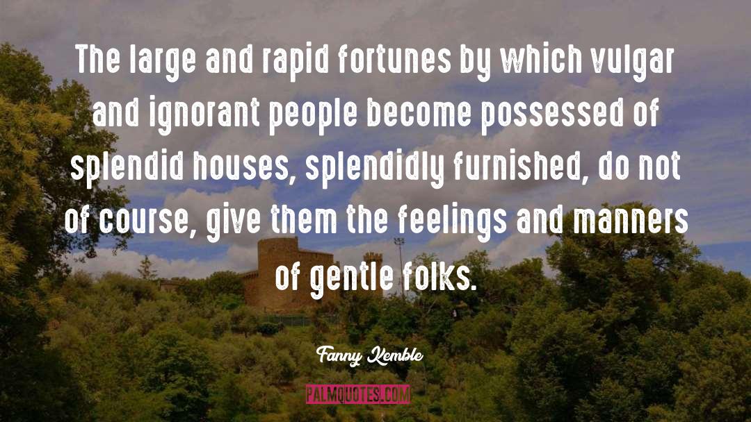 Ignorant People quotes by Fanny Kemble