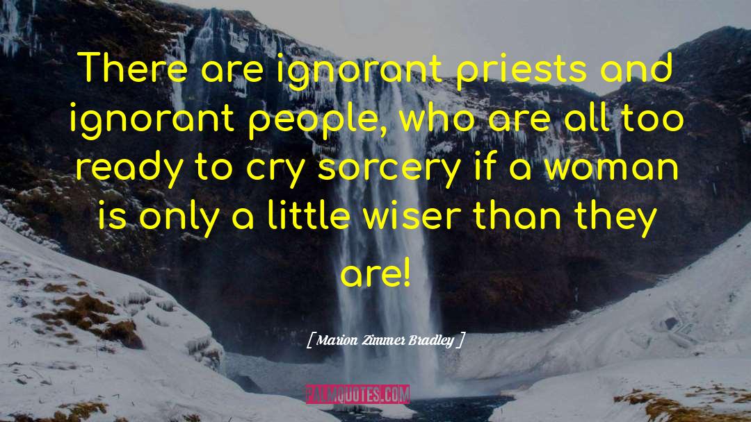 Ignorant People quotes by Marion Zimmer Bradley
