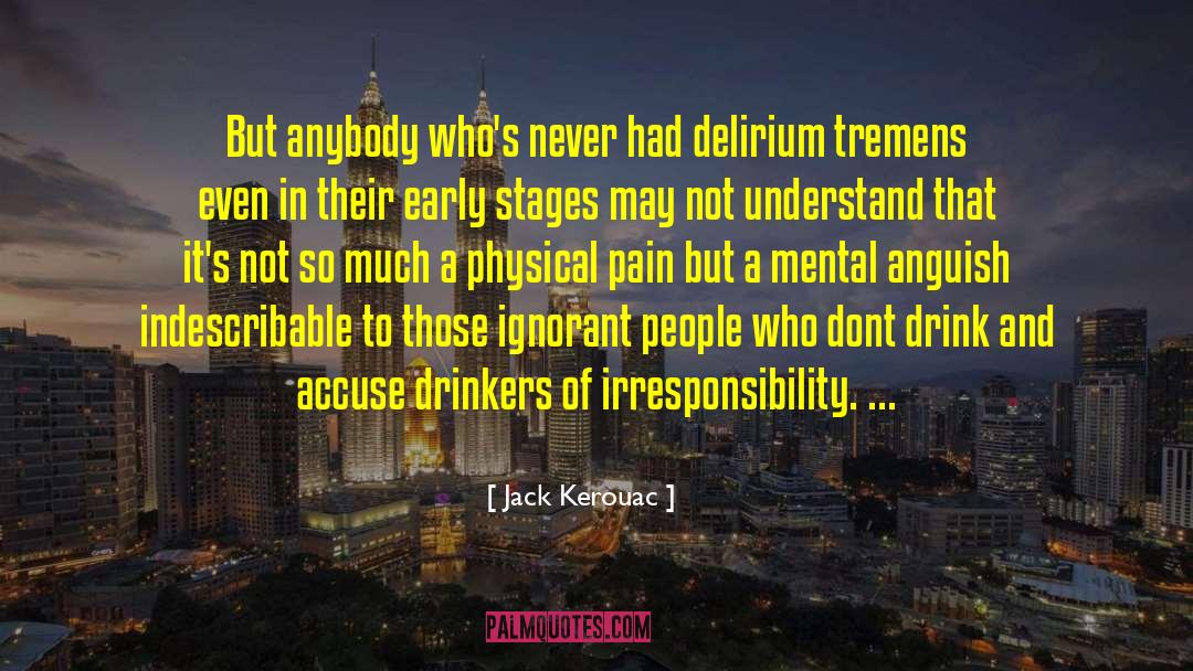 Ignorant People quotes by Jack Kerouac