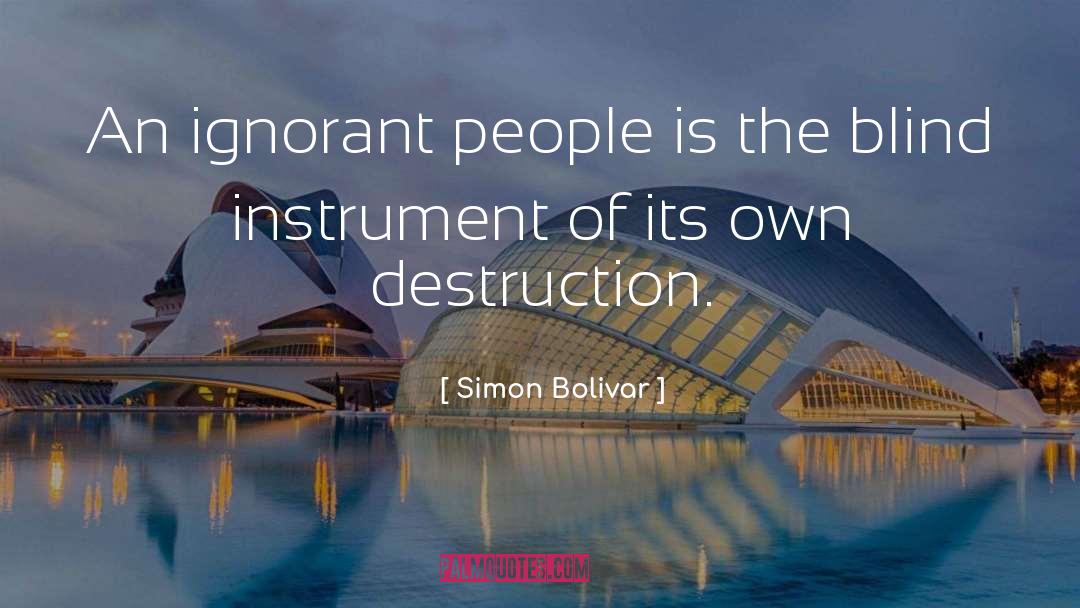 Ignorant quotes by Simon Bolivar