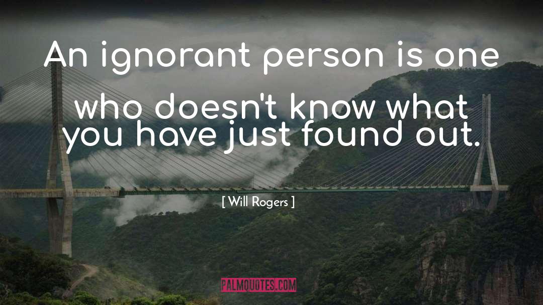 Ignorant quotes by Will Rogers