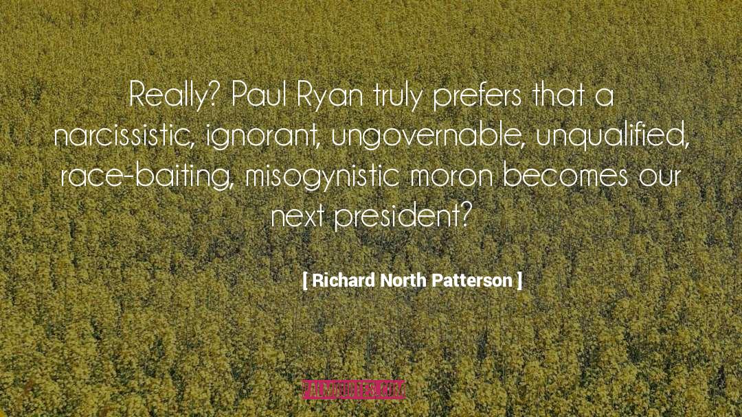Ignorant quotes by Richard North Patterson