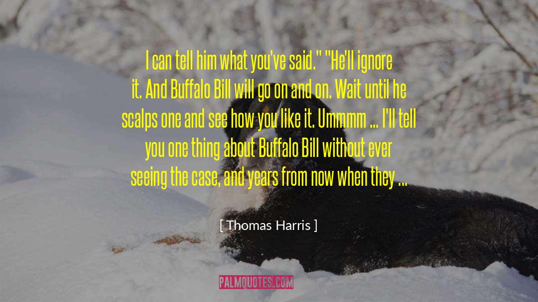 Ignore Magazines quotes by Thomas Harris