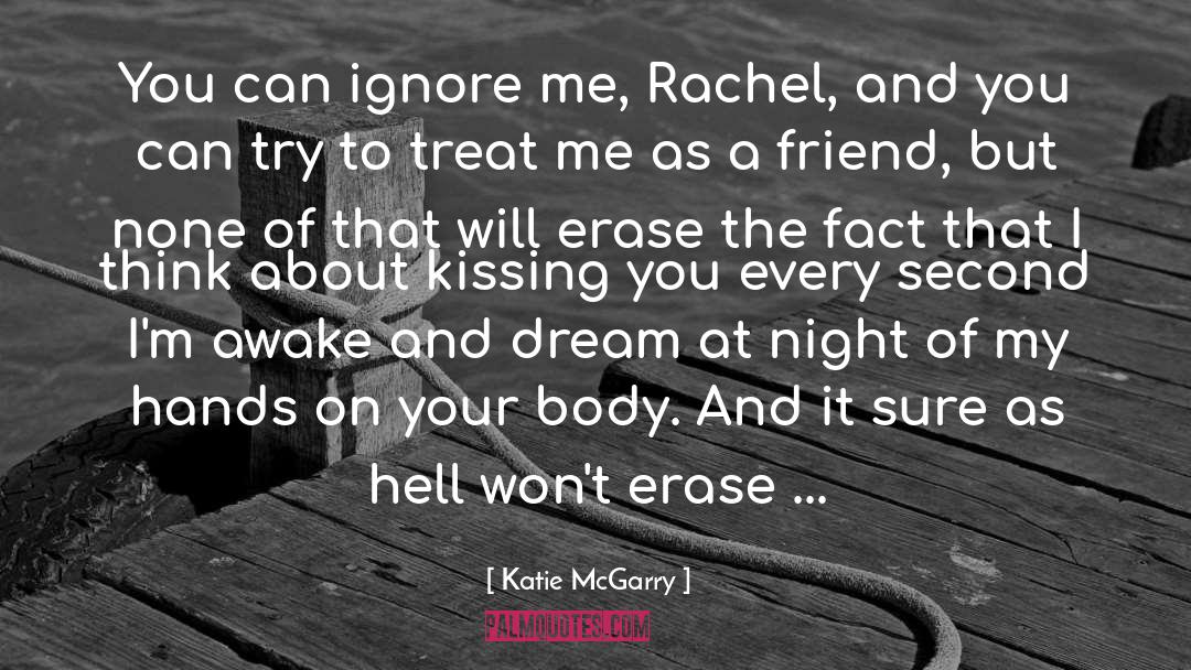 Ignore Me quotes by Katie McGarry