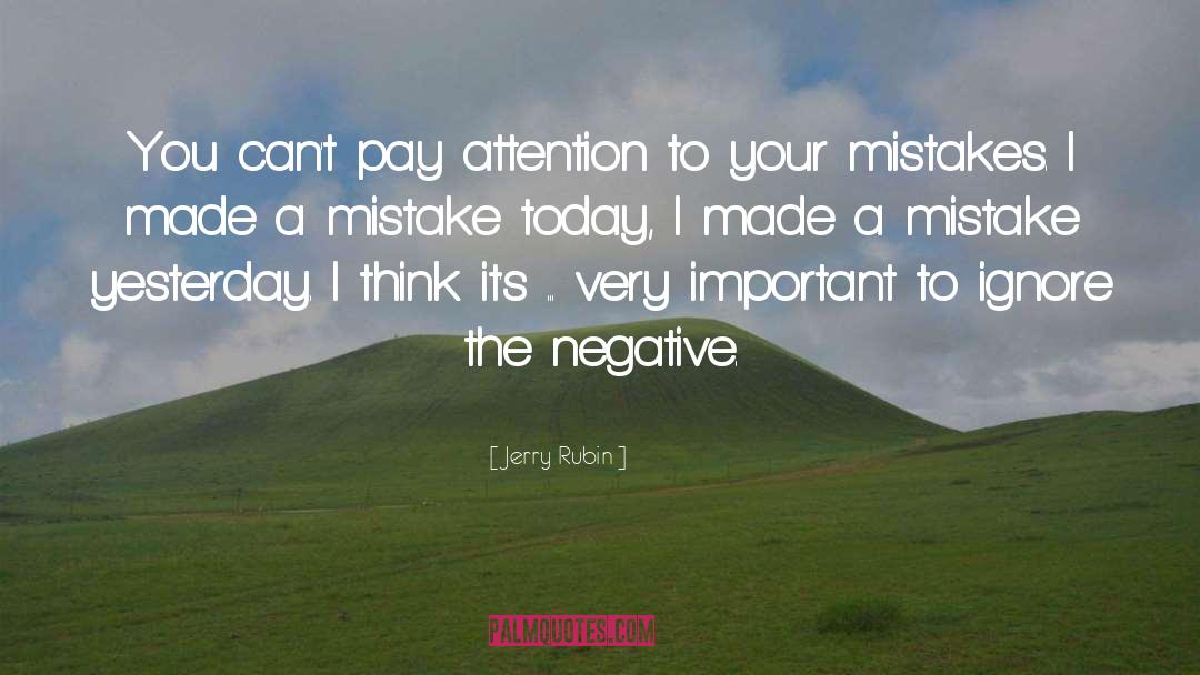 Ignore Negative Thoughts quotes by Jerry Rubin