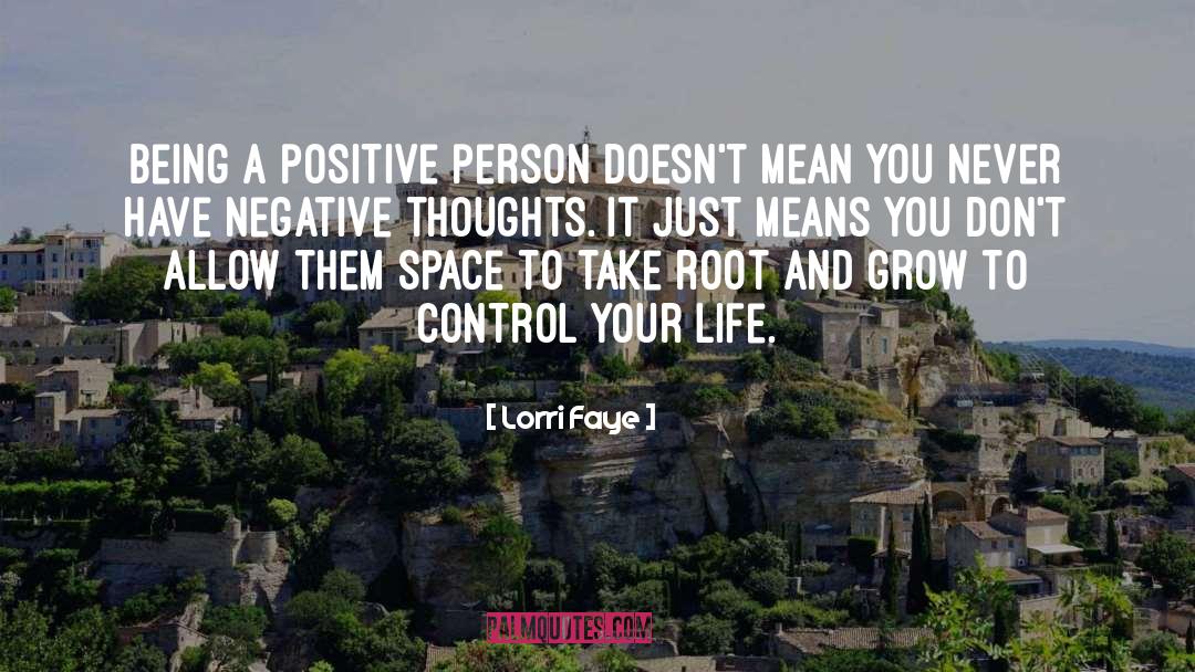 Ignore Negative Thoughts quotes by Lorri Faye