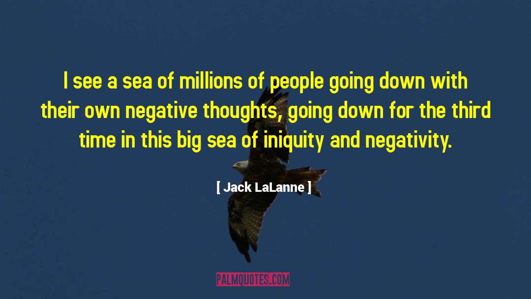 Ignore Negative Thoughts quotes by Jack LaLanne