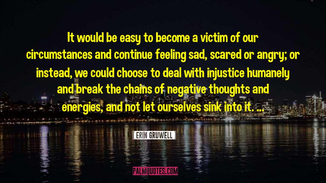 Ignore Negative Thoughts quotes by Erin Gruwell