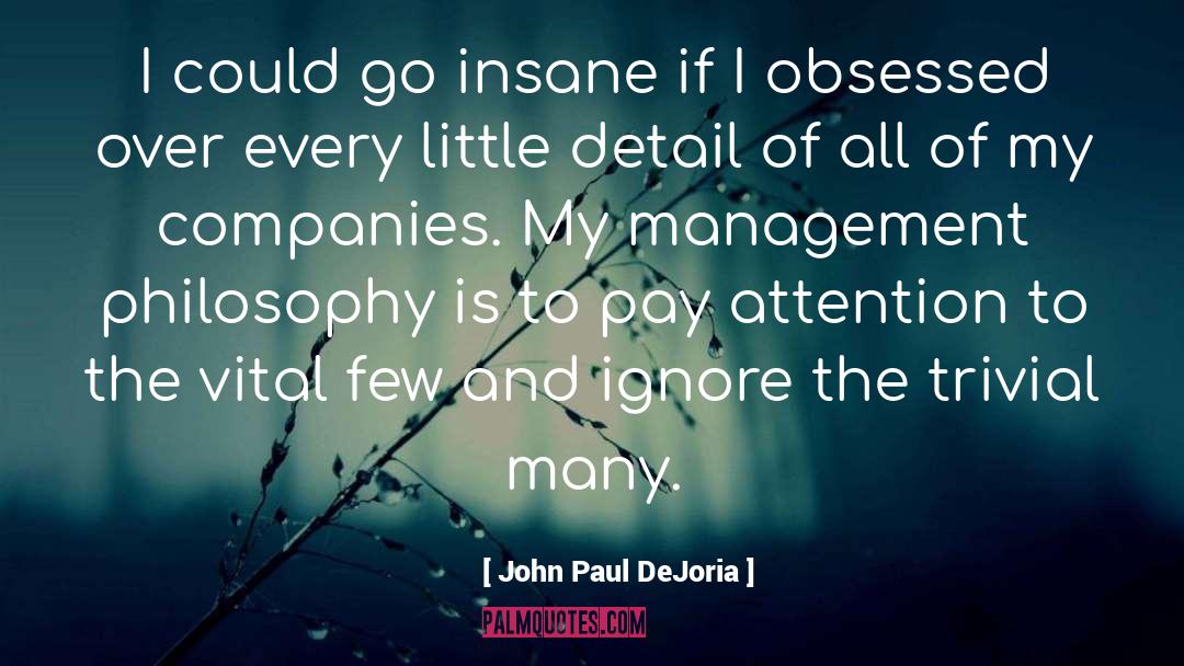 Ignore Over Information quotes by John Paul DeJoria