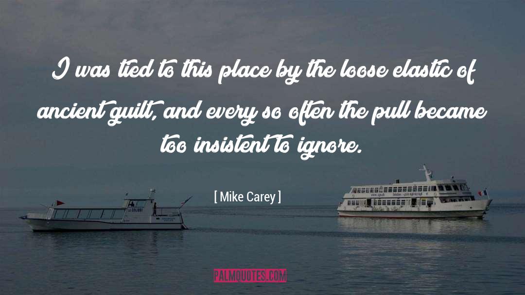 Ignore quotes by Mike Carey