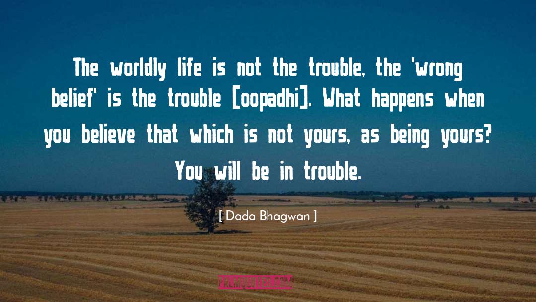 Ignore What Is Wrong quotes by Dada Bhagwan