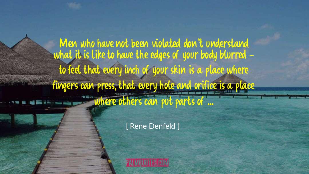 Ignore What Is Wrong quotes by Rene Denfeld