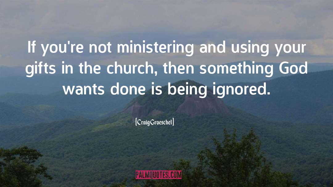 Ignored quotes by Craig Groeschel