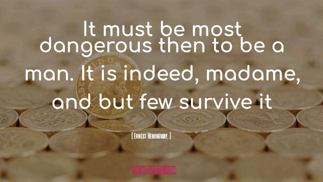 Ignoring Danger quotes by Ernest Hemingway,