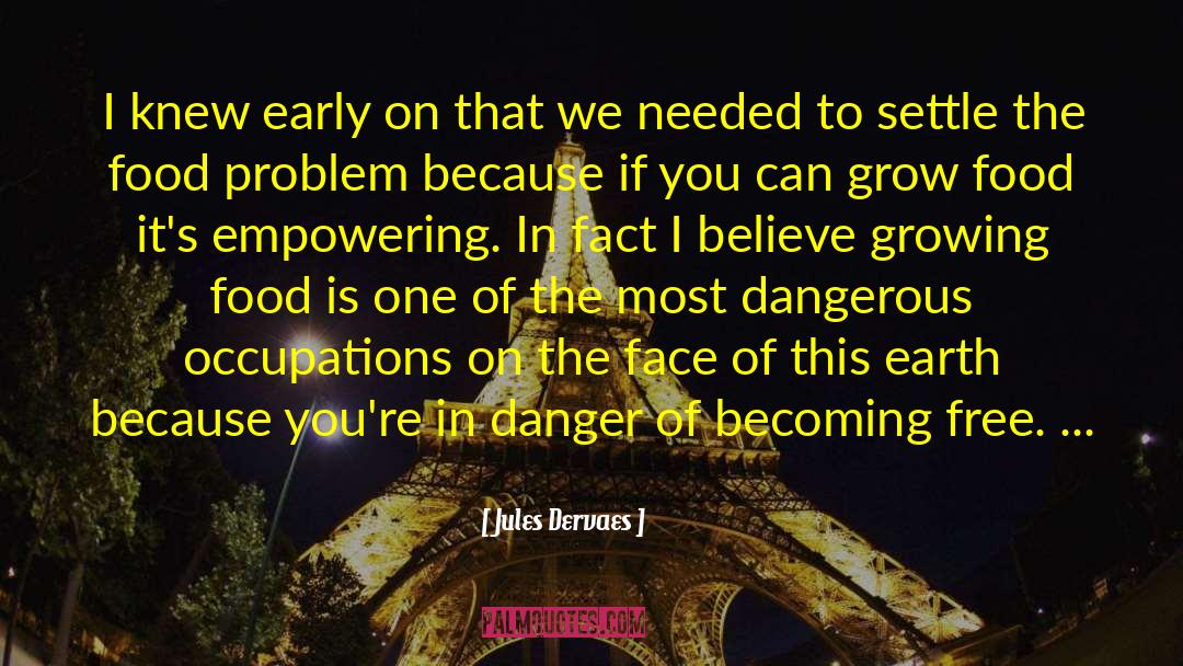 Ignoring Danger quotes by Jules Dervaes