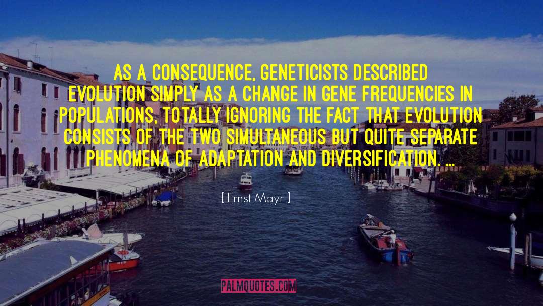 Ignoring Facts quotes by Ernst Mayr