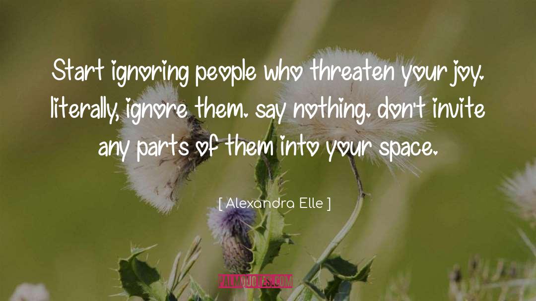 Ignoring People quotes by Alexandra Elle