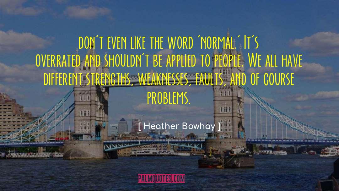 Ignoring Problems quotes by Heather Bowhay