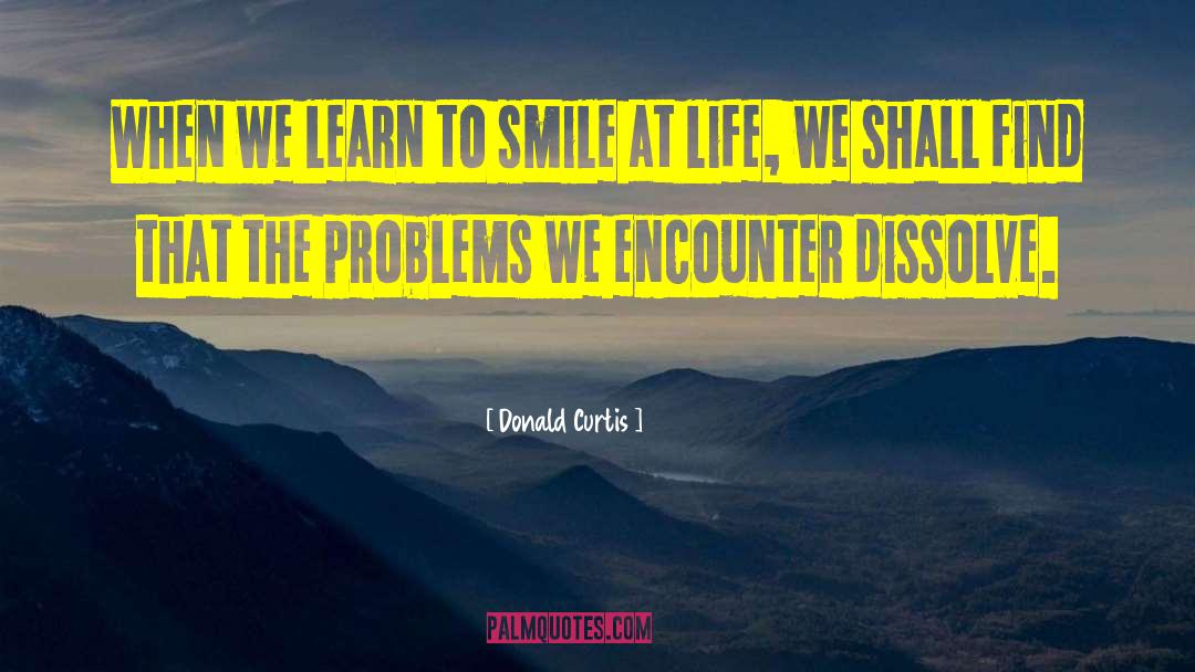 Ignoring Problems quotes by Donald Curtis