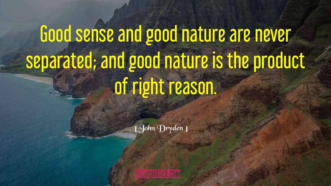 Ignoring Reason And Good Sense quotes by John Dryden
