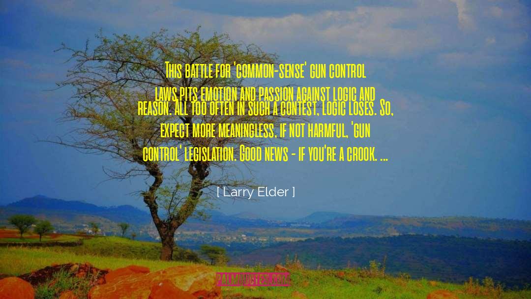 Ignoring Reason And Good Sense quotes by Larry Elder