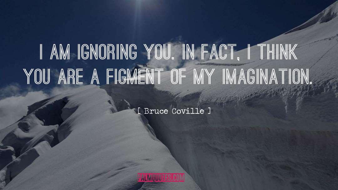 Ignoring You quotes by Bruce Coville