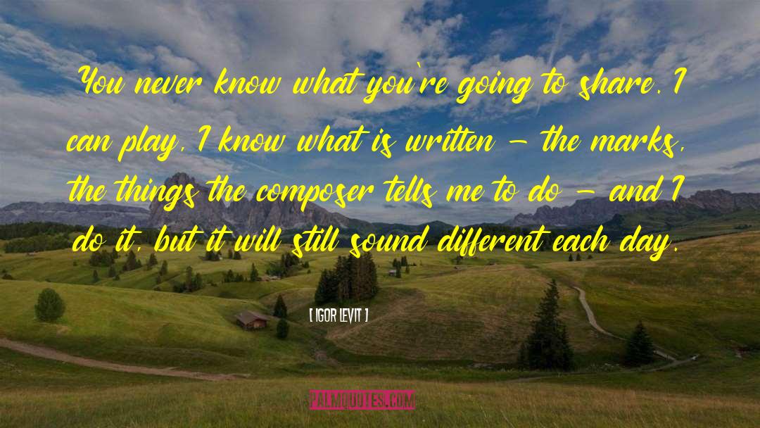 Igor quotes by Igor Levit