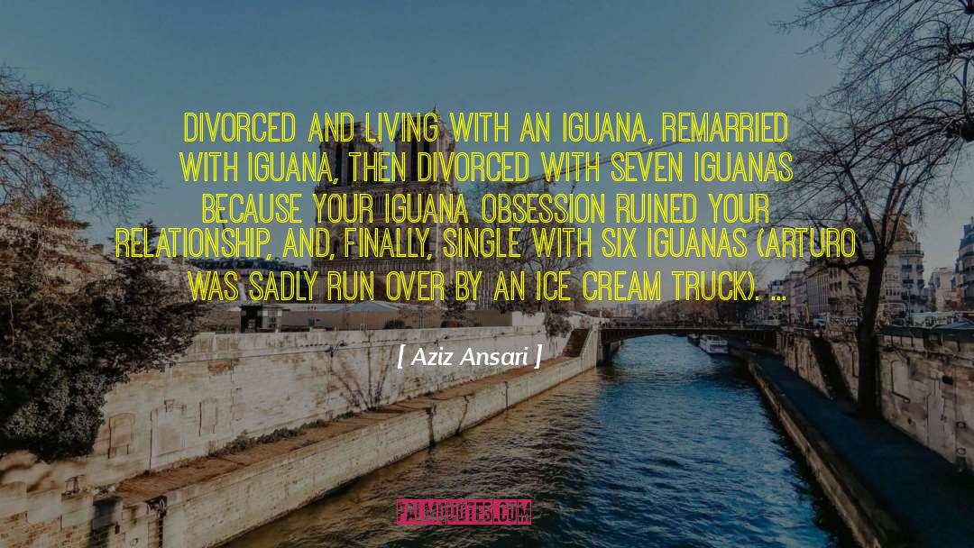 Iguanas quotes by Aziz Ansari