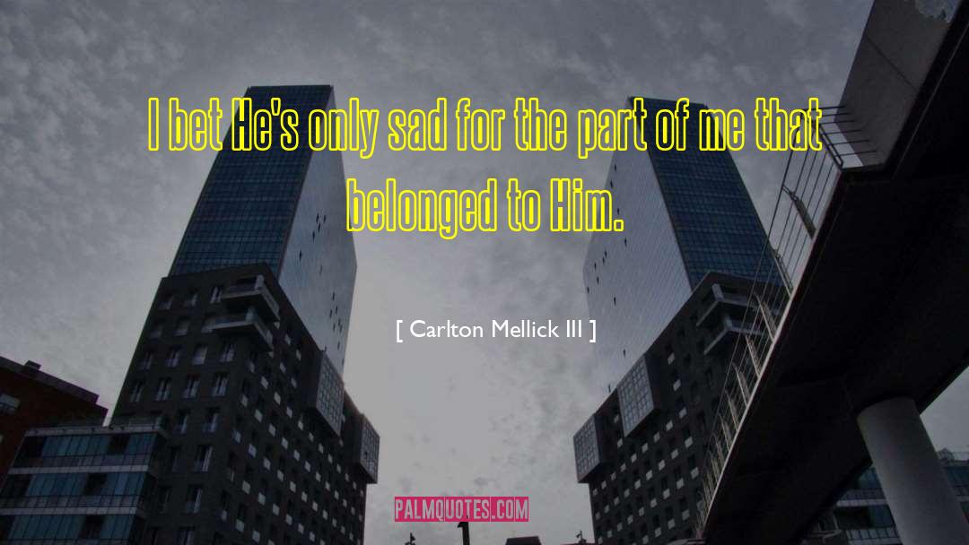 Iii quotes by Carlton Mellick III