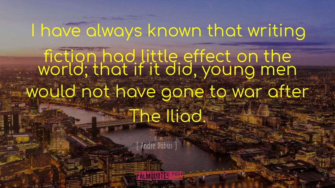 Iliad quotes by Andre Dubus