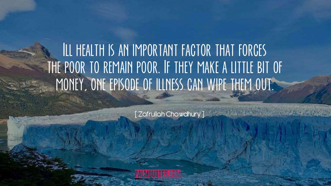 Ill Health quotes by Zafrullah Chowdhury