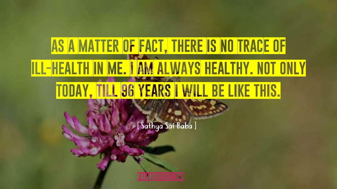 Ill Health quotes by Sathya Sai Baba