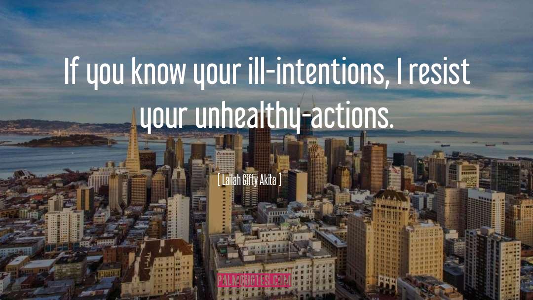 Ill Intentions quotes by Lailah Gifty Akita