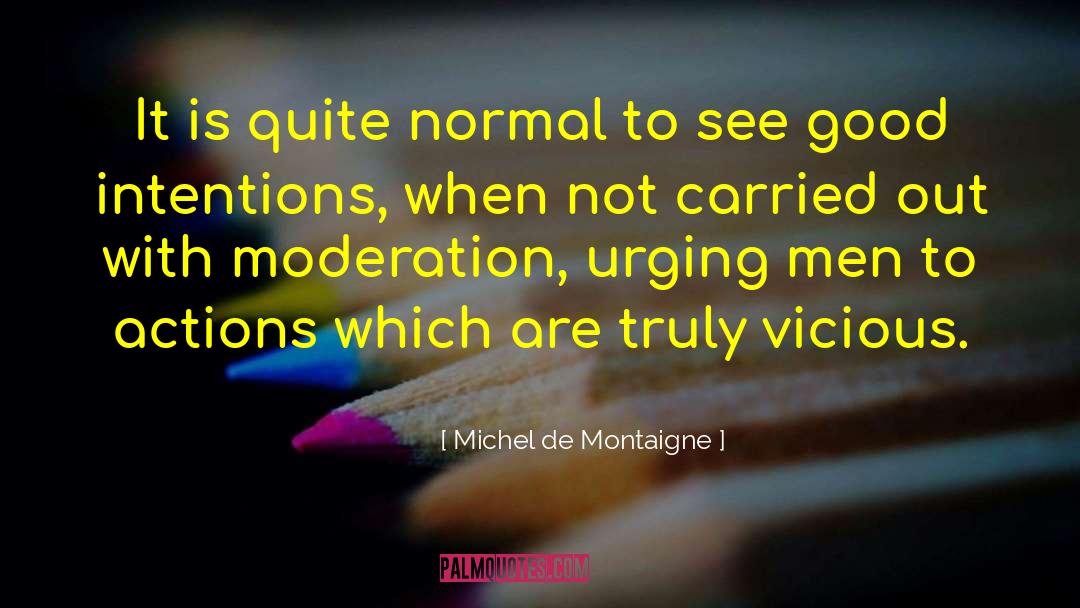 Ill Intentions quotes by Michel De Montaigne