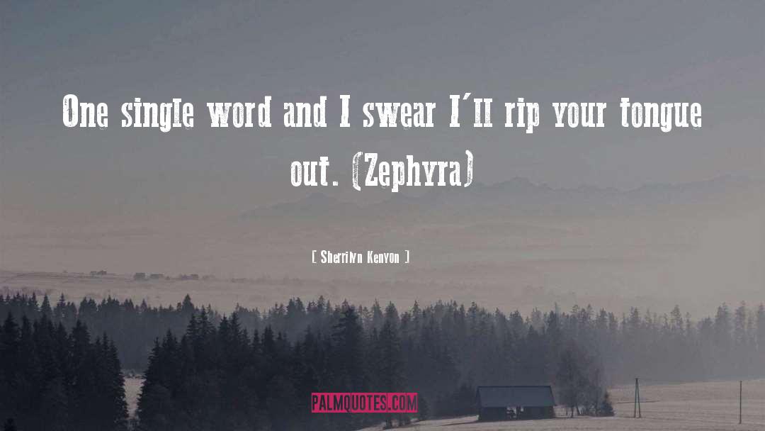 Ill Rip Your Throat Out quotes by Sherrilyn Kenyon