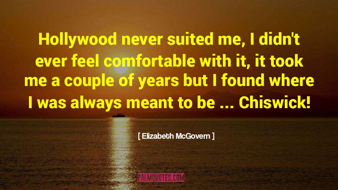 Ill Suited Synonym quotes by Elizabeth McGovern