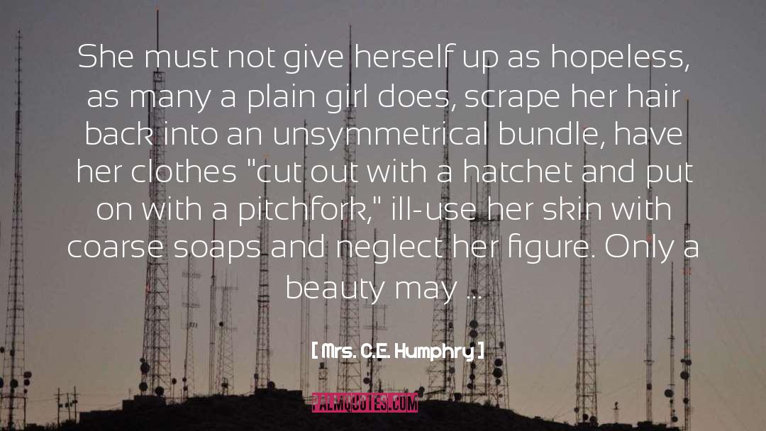 Ill Use quotes by Mrs. C.E. Humphry