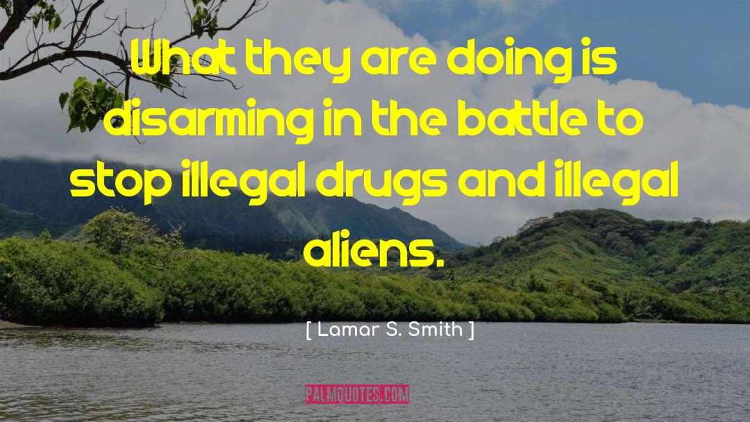 Illegal Aliens quotes by Lamar S. Smith