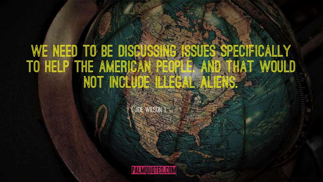 Illegal Aliens quotes by Joe Wilson