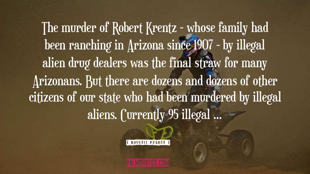 Illegal Aliens quotes by Russell Pearce