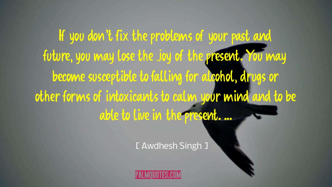 Illegal Drugs quotes by Awdhesh Singh