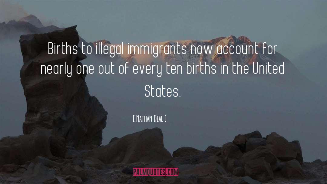 Illegal Immigrants quotes by Nathan Deal