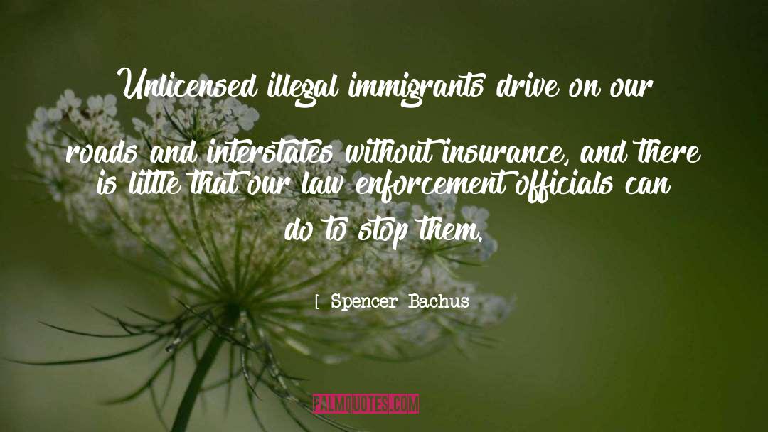 Illegal Immigrants quotes by Spencer Bachus