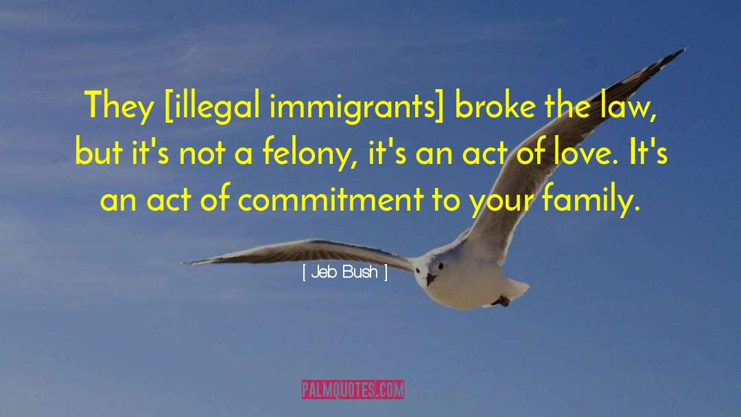 Illegal Immigrants quotes by Jeb Bush