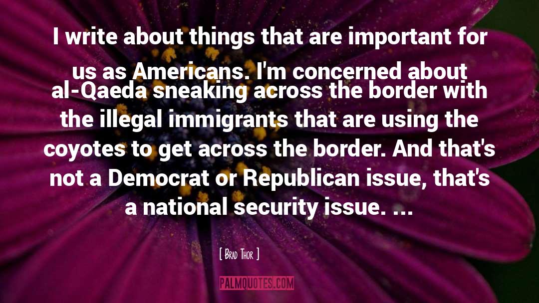 Illegal Immigrants quotes by Brad Thor
