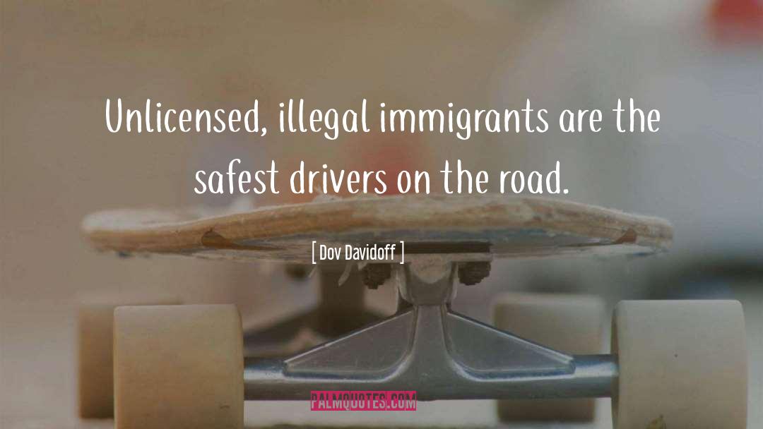 Illegal Immigrants quotes by Dov Davidoff