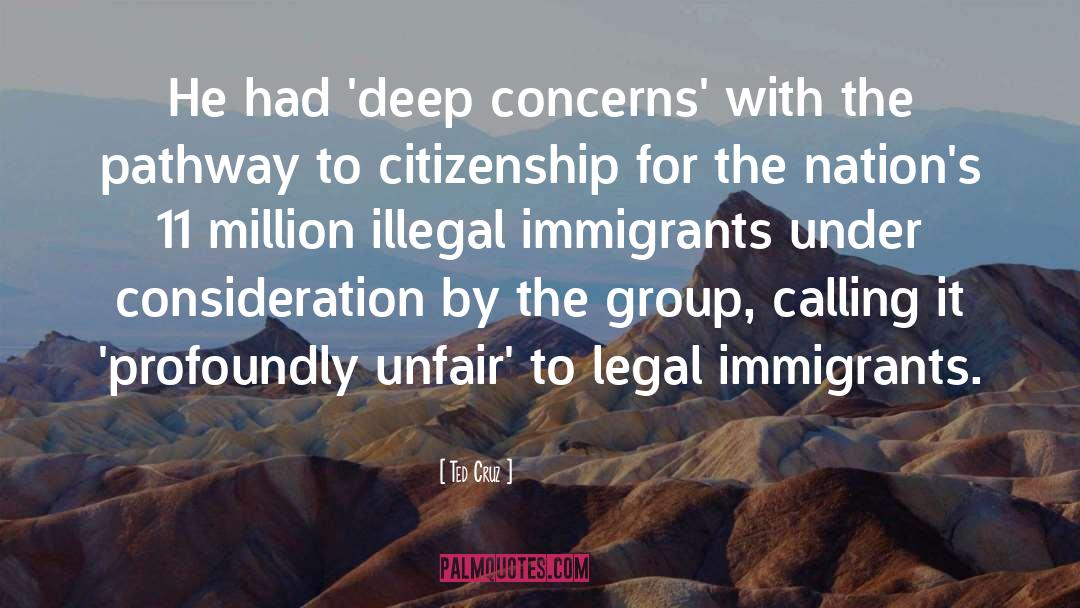 Illegal Immigrants quotes by Ted Cruz