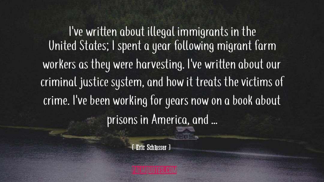 Illegal Immigrants quotes by Eric Schlosser