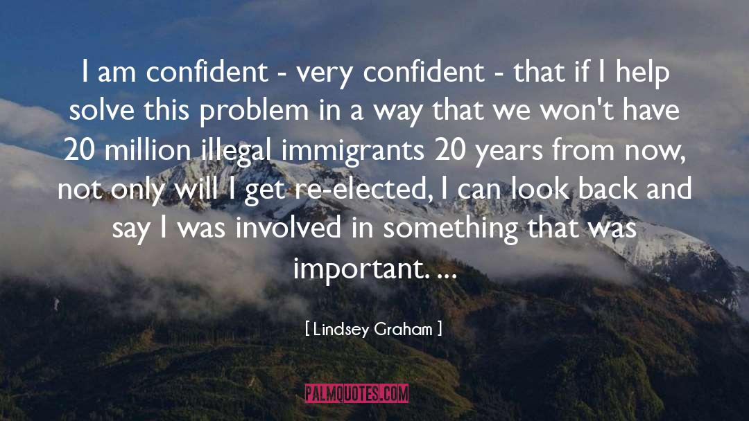 Illegal Immigrants quotes by Lindsey Graham